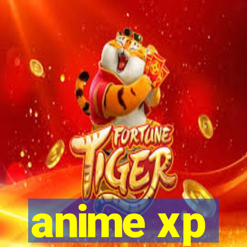 anime xp